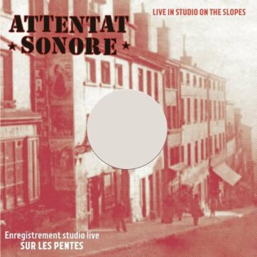 Attentat Sonore "Live studio on the slopes"