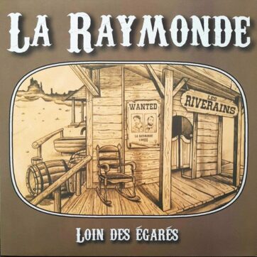 La Raymonde "Loin des égarés"
