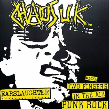 Chaos U.K. "Earslaugther + 100% two fingers in the air punk rock"