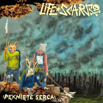 Life Scars "Pekniete Serca"