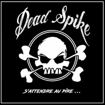 Dead Spike "S'attendre au pire"