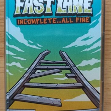 Fast Lane "Incomplete...All Fine"