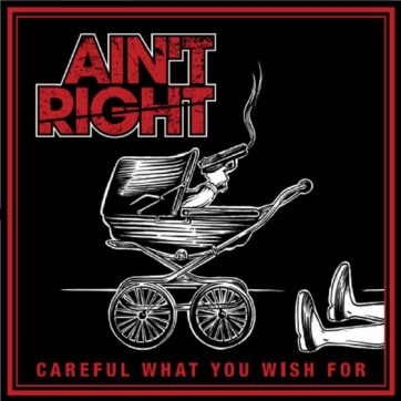 Ain't Right "Careful what you wish for"