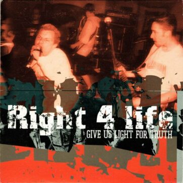 Right 4 Life " Give us light for truth"