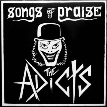 Adicts (The) "Songs of praise"