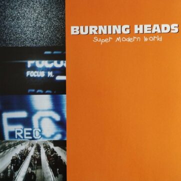 Burning Heads "Super modern world"