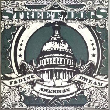 Street Dogs "Fading American Dream"