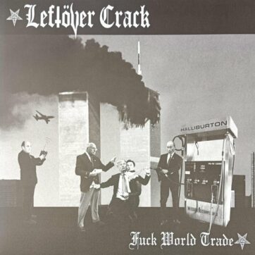 Leftöver Crack "Fuck world trade"