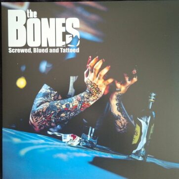 The Bones "Screwed, blued and tatoed"