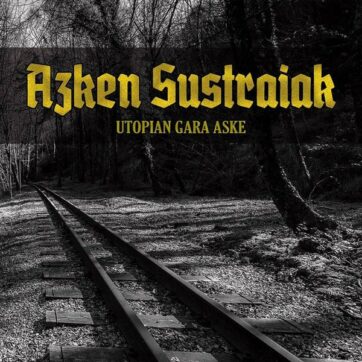 Azken Sustraiak "Utopian Gara aske"